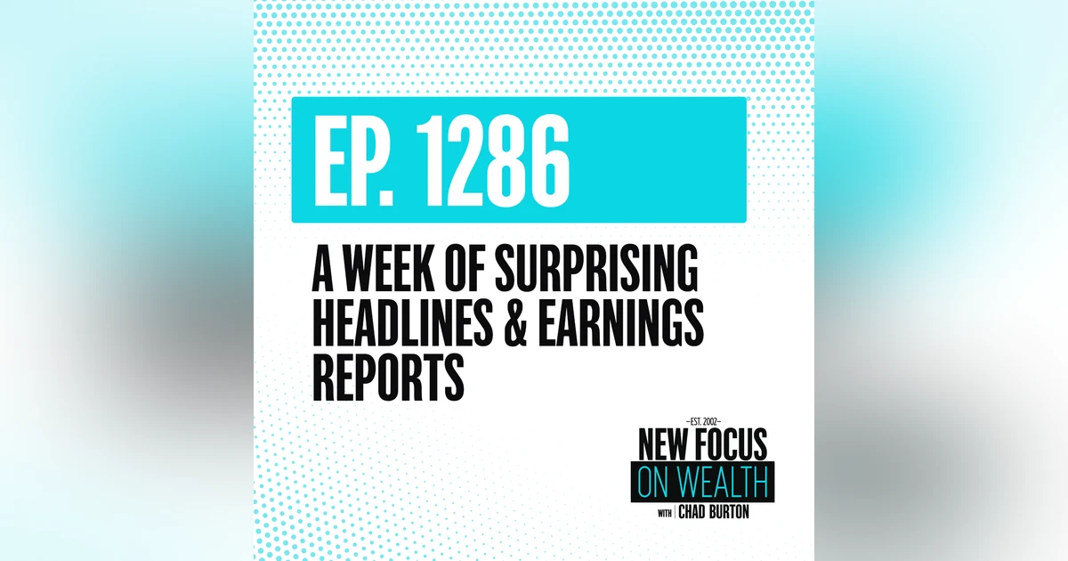 A Week of Surprising Headlines & Earnings Reports