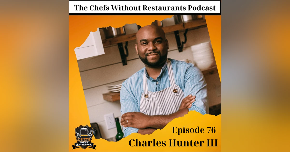 Chef Charles Hunter III on Using Social Media and a Blog to Launch His Personal Chef Business