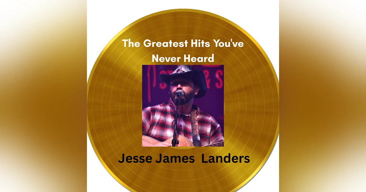 Album Review part 3 of The Greatest Hits You've Never Heard from Jesse James Landers