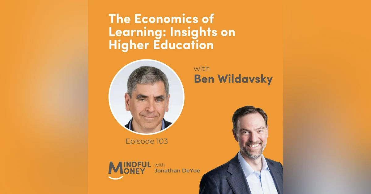 103: Ben Wildavsky - The Economics of Learning: Insights on Higher Education