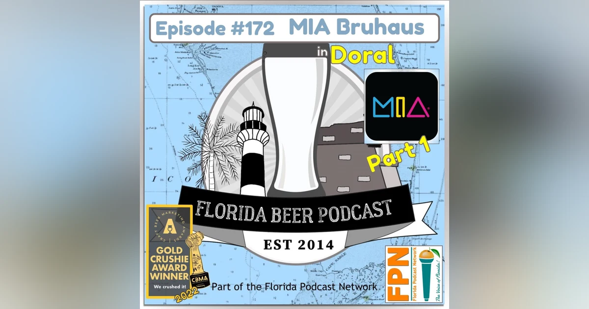 Florida Beer Podcast - Episode 172: MIA Bruhaus, Part 1