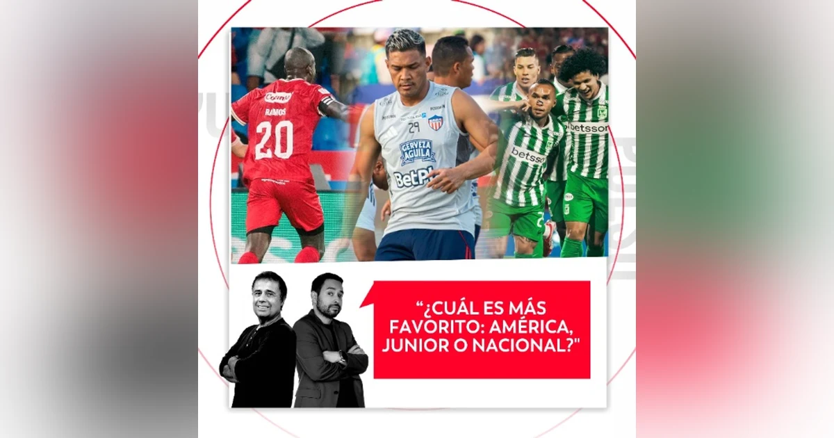 ¿Cuál es más favorito: América, Junior o Nacional? El Pulso del Fútbol, 20 de abril de 2026