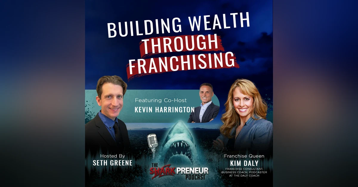 1053: Building Wealth Through Franchising: Strategies from the Franchise Queen with Kim Daly