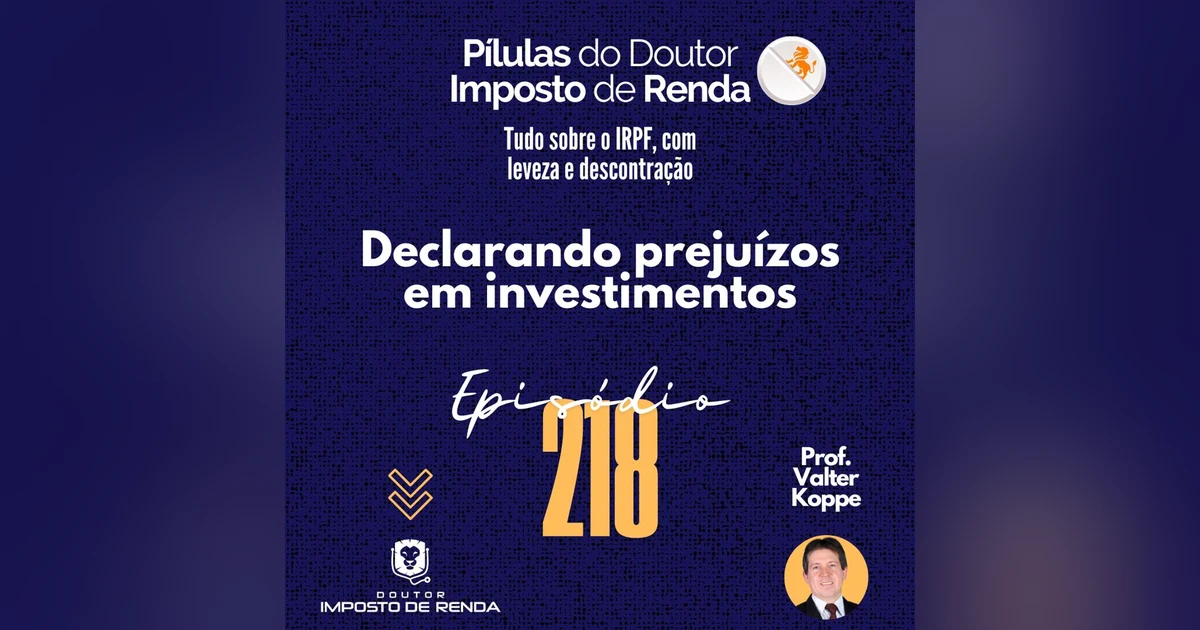 PDIR Ep. 218 – Declarando prejuízos em investimentos