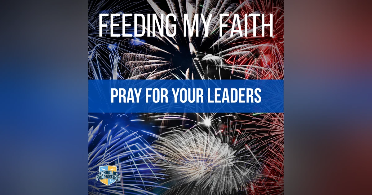 Happy Fourth of July: Pray For Your Leaders