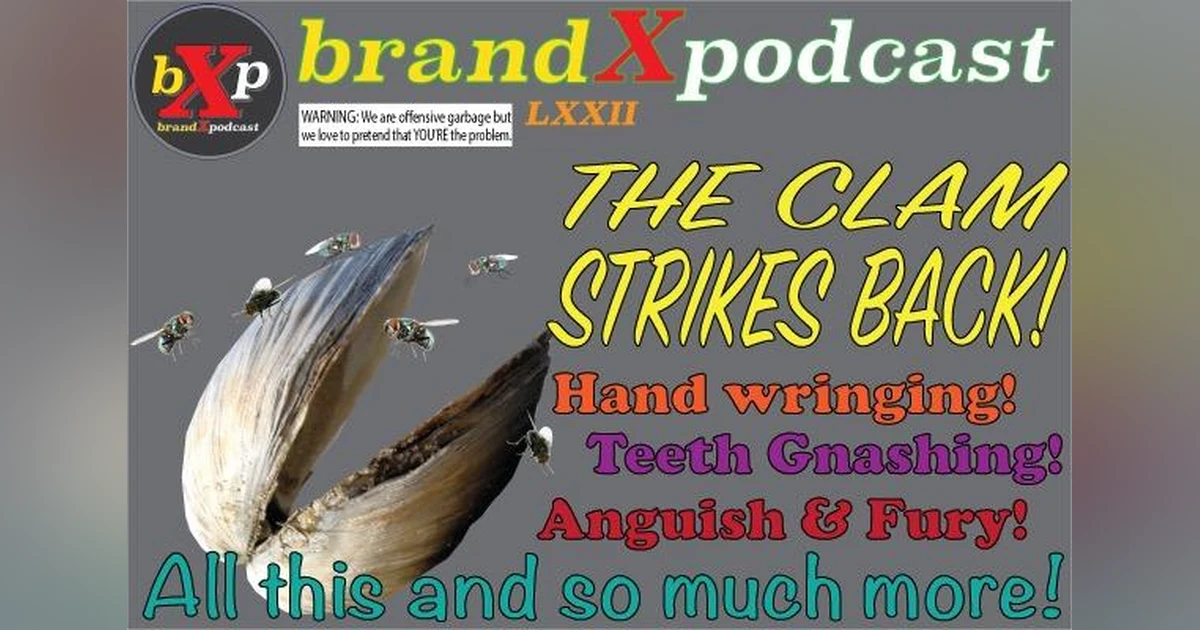 The Clam Strikes Back! | Brand X Podcast 072