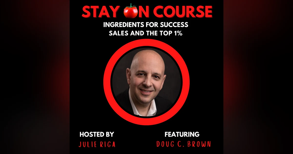 Go on a Transformative Journey to Sales Success with Doug C. Brown, the Star CEO of CEO Sales Strategies