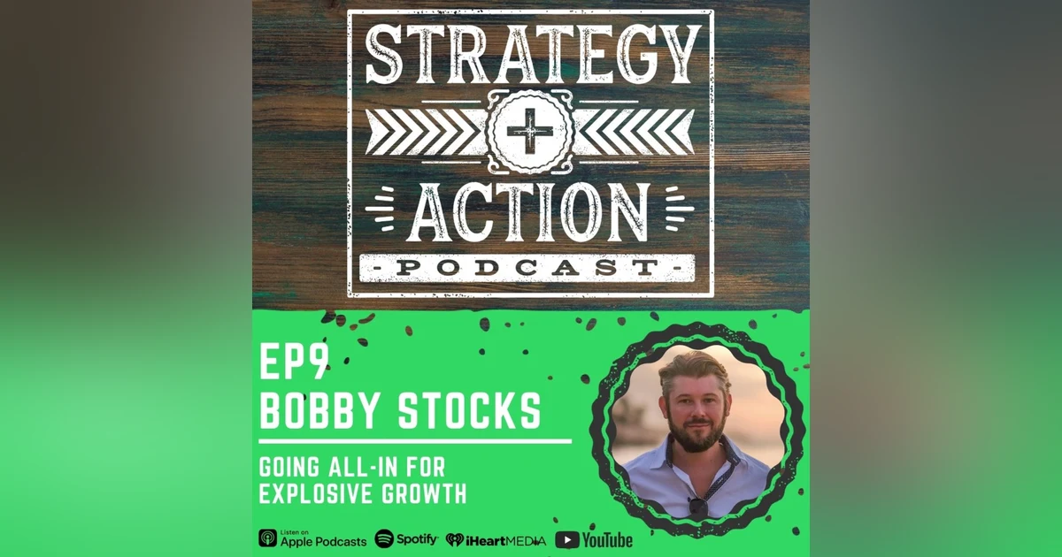 Ep9 Bobby Stocks - Going All-In for Explosive Growth