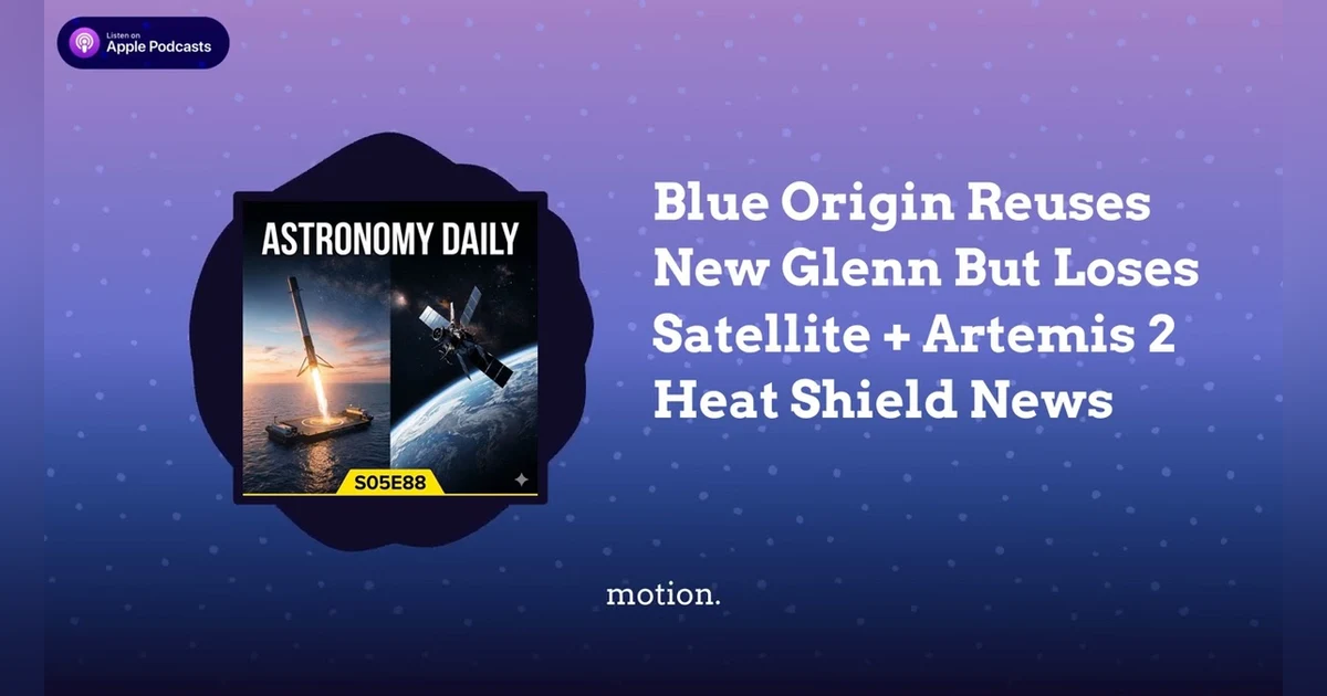 Blue Origin Reuses New Glenn But Loses Satellite + Artemis 2 Heat Shield News