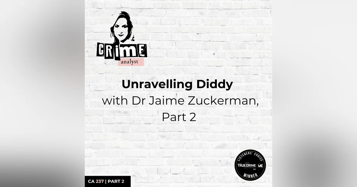 Ep 237: Unravelling Diddy with Dr Jaime Zuckerman, Part 2