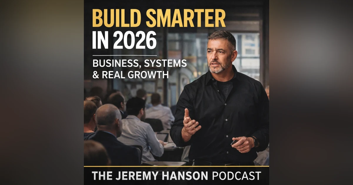 146 - Build Smarter in 2026: Business, Systems & Real Growth
