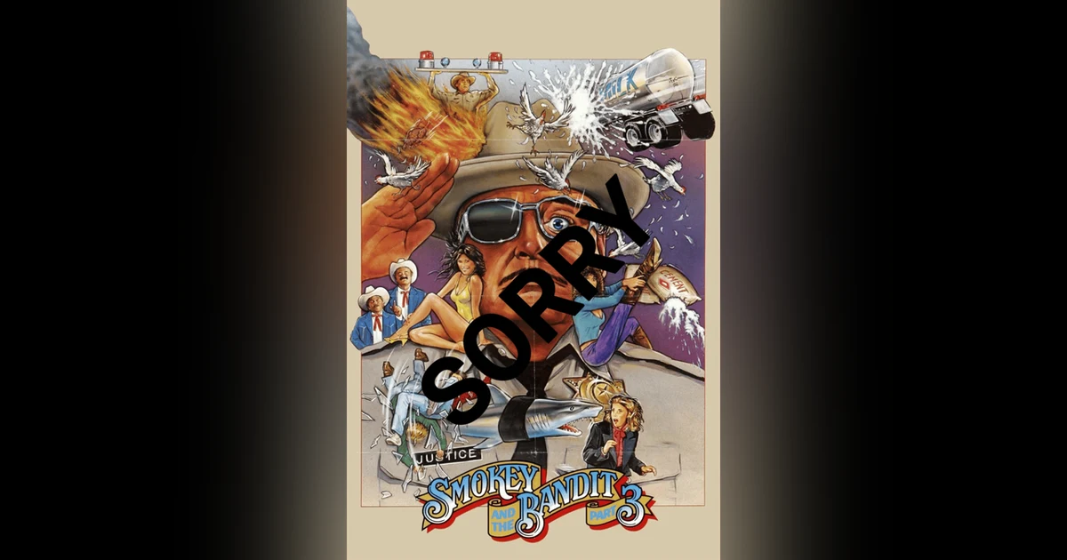 Smokey And The Bandit 3 (An explanation and apology)