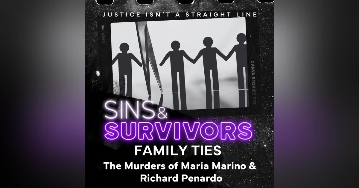 Family Ties - The Murders of Maria Marino and Richard Penardo Jr.