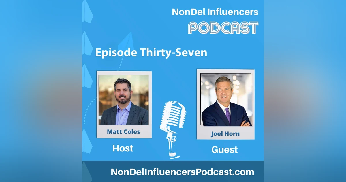 Episode Thirty-Seven: Leading with Perspective with Joel Horn on Innovation & Industry Growth