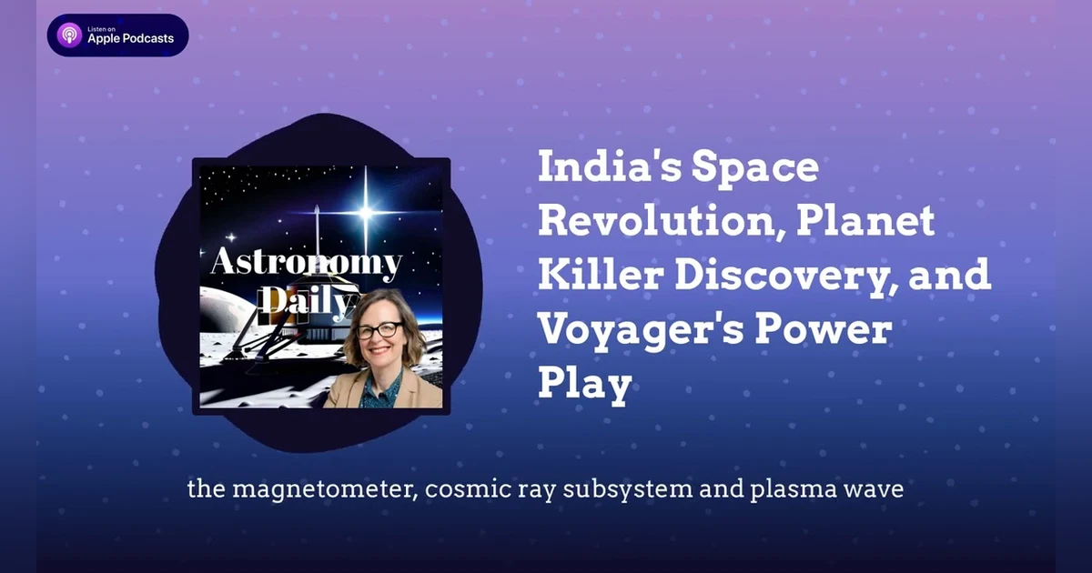 India’s Space Revolution, Planet Killer Discovery, and Voyager’s Power Play