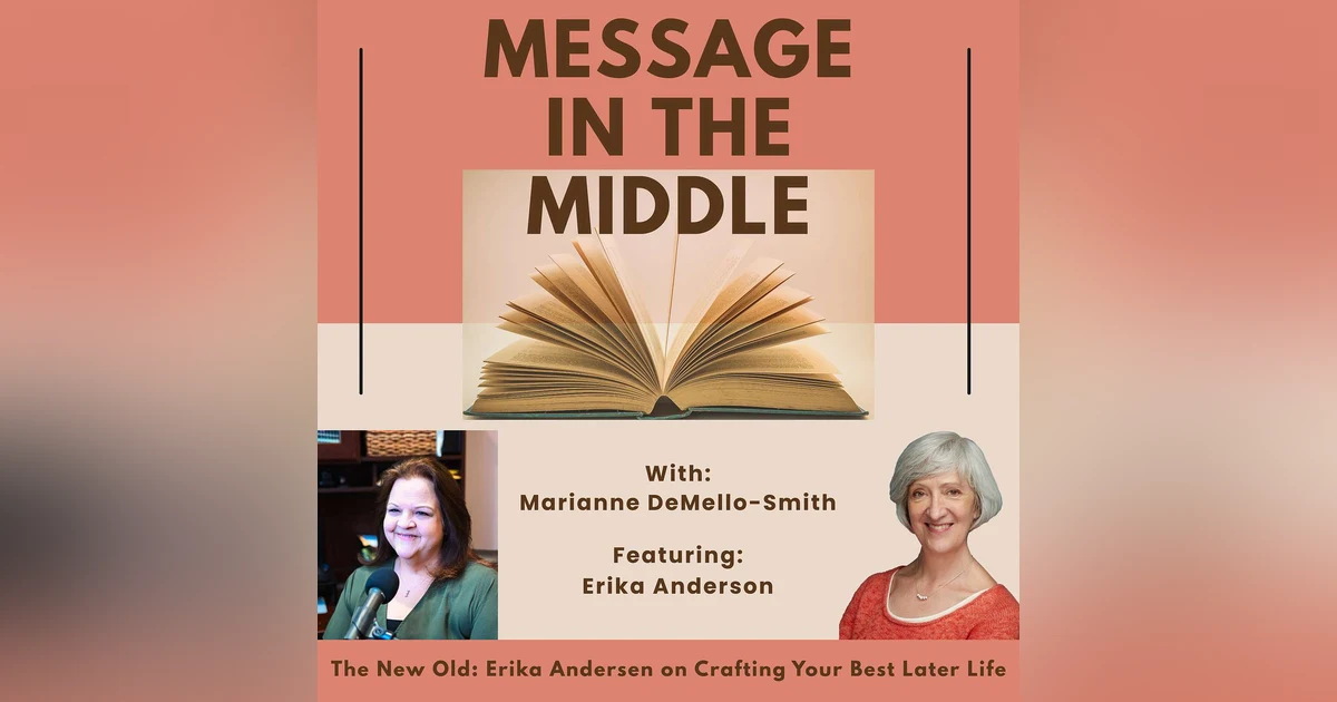 The New Old: Erika Andersen on Crafting Your Best Later Life
