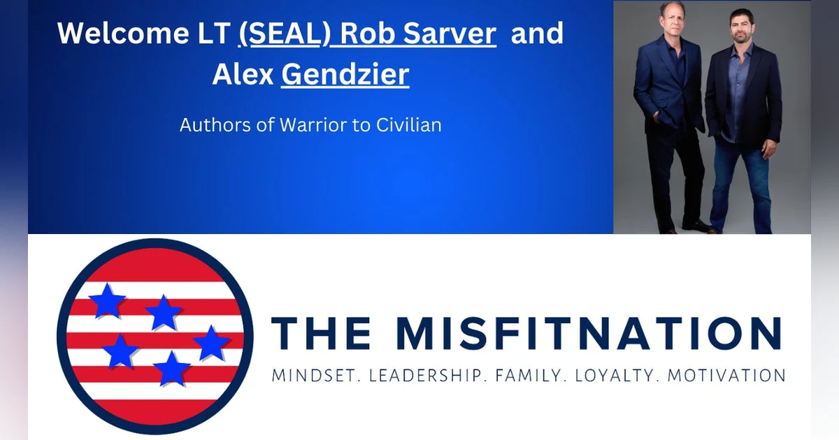 SEAL Leadership & Life Lessons with Rob Sarver and Alex Gendzier