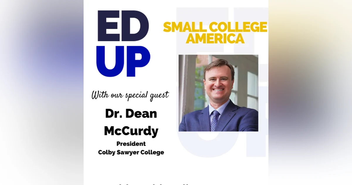 Small College America Dr. Dean McCurdy - President Colby Sawyer College