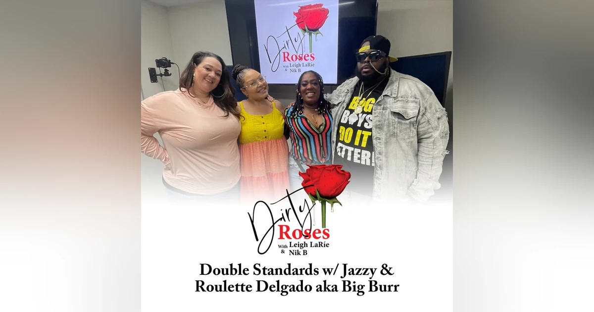 Double Standards, Roulette Delgato aka Big Burr & Jazzy