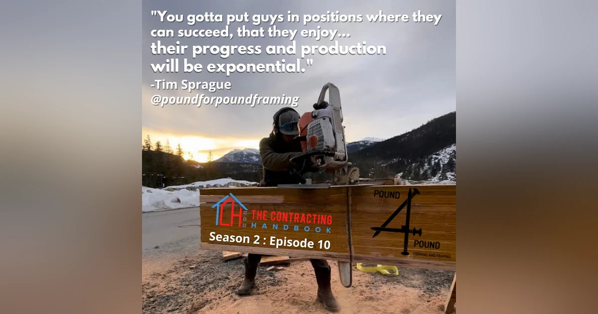 Tim Sprague From Pound 4 Pound Construction "Make saw dust, build dreams!"