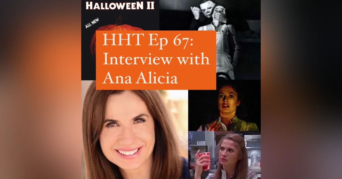 Ep 67: Interview w/Ana Alicia from "Halloween II" (1981)