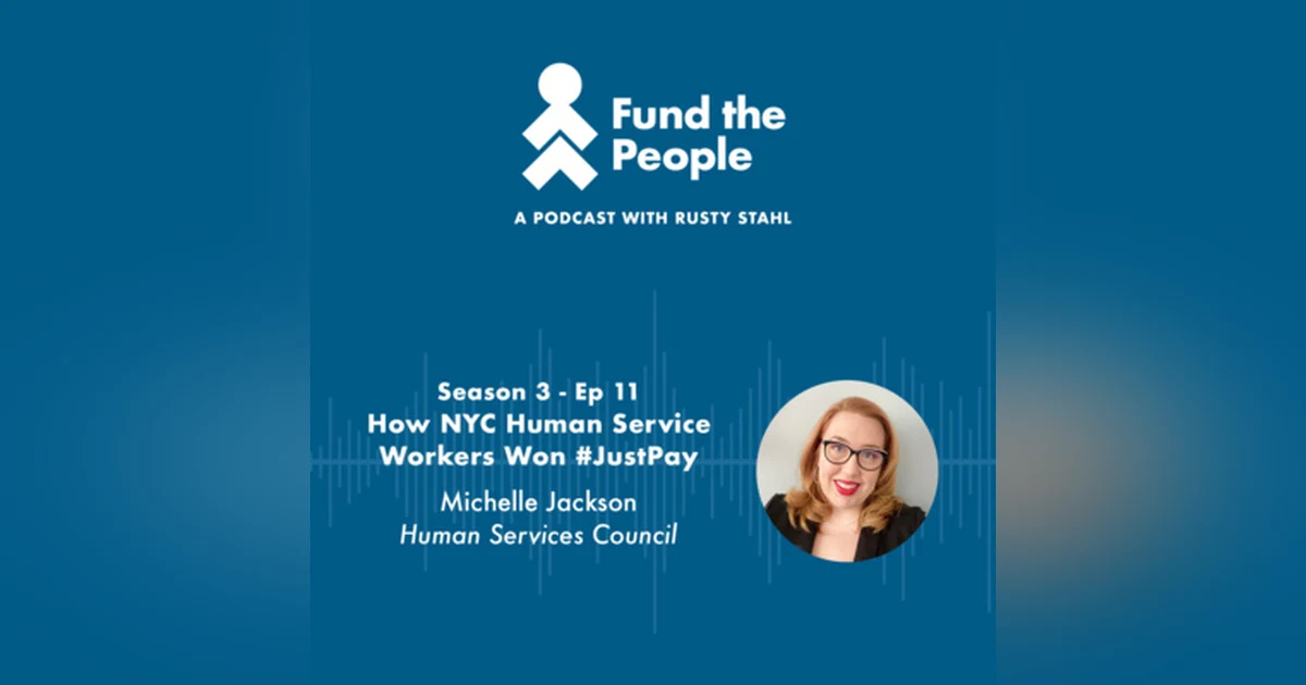 How NYC Human Service Workers Won #JustPay - with Michelle Jackson, Human Services Council