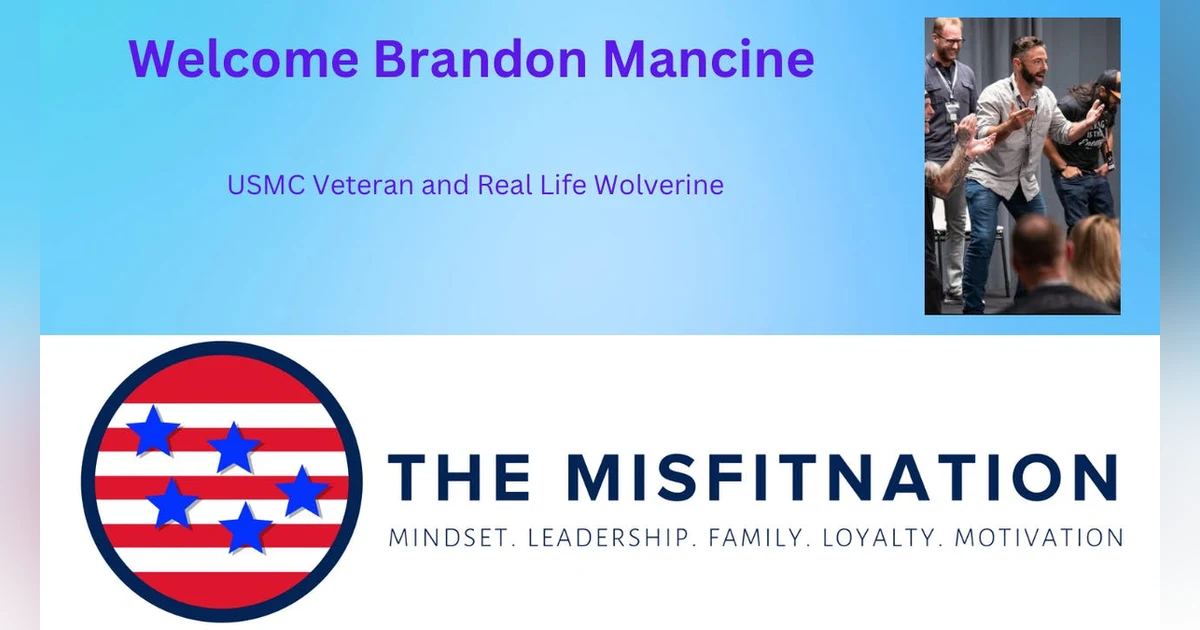 Broken to Built: USMC Vet Brandon Mancine on Grit, Fatherhood & Leading with Purpose | MisFitNation
