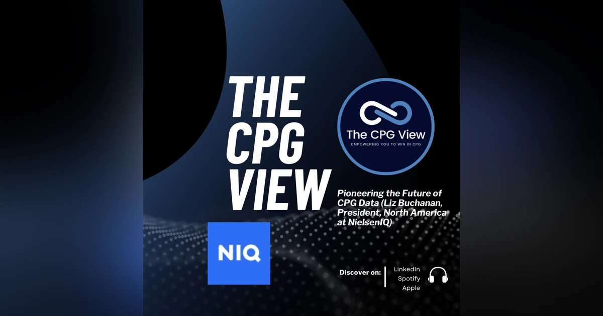 Pioneering the Future of CPG Data (Liz Buchanan, President, North America at NielsenIQ)
