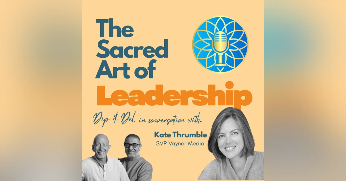 Episode 7 "Nice Isn't Enough - The Leadership Truth Nobody Wants to Hear" with Kate Thrumble.