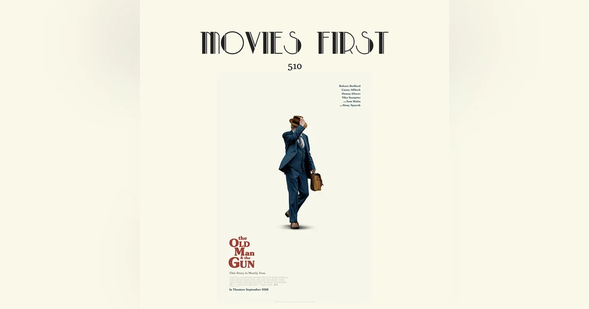 510: The Old Man and The Gun (Comedy, Drama, Crime)