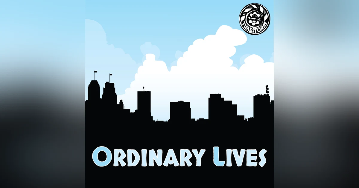 Episode 6: Ordinary Lives