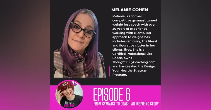 image for From Gymnast to Coach: Melanie Cohen on Weight, Clutter, and Finding the "Right Now" for Transformation