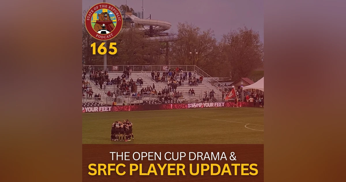 S1E165 - The Open Cup Drama & SRFC Player Updates!