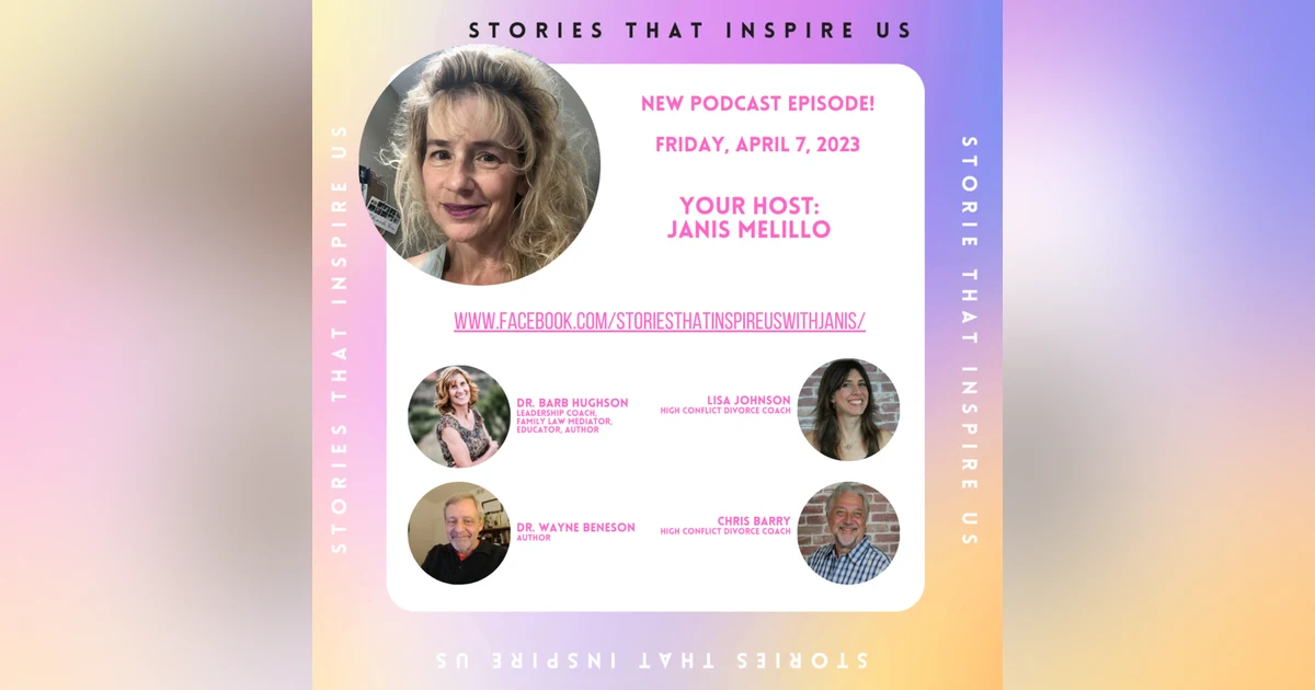 Stories That Inspire Us with "The Fab Four" - Dr. Barb Hughson, Dr. Wayne Benenson, Chris Barry & Lisa Johnson - 04.07.23