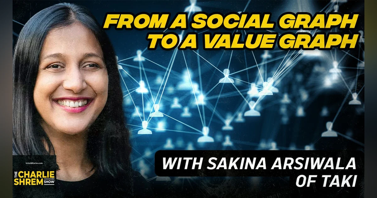 Building a Value Graph: Creating vs Extracting with Sakina Arsiwala of Taki.
