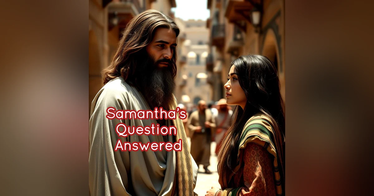 Samantha’s Question Answered!