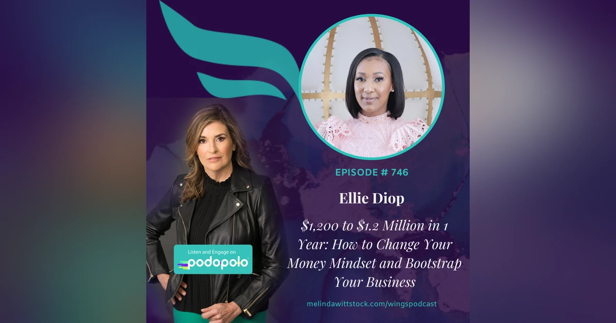 $1,200 to $1.2 Million in One Year: Entrepreneur Ellie Diop on How to Change Your Money Mindset and Bootstrap Your Business