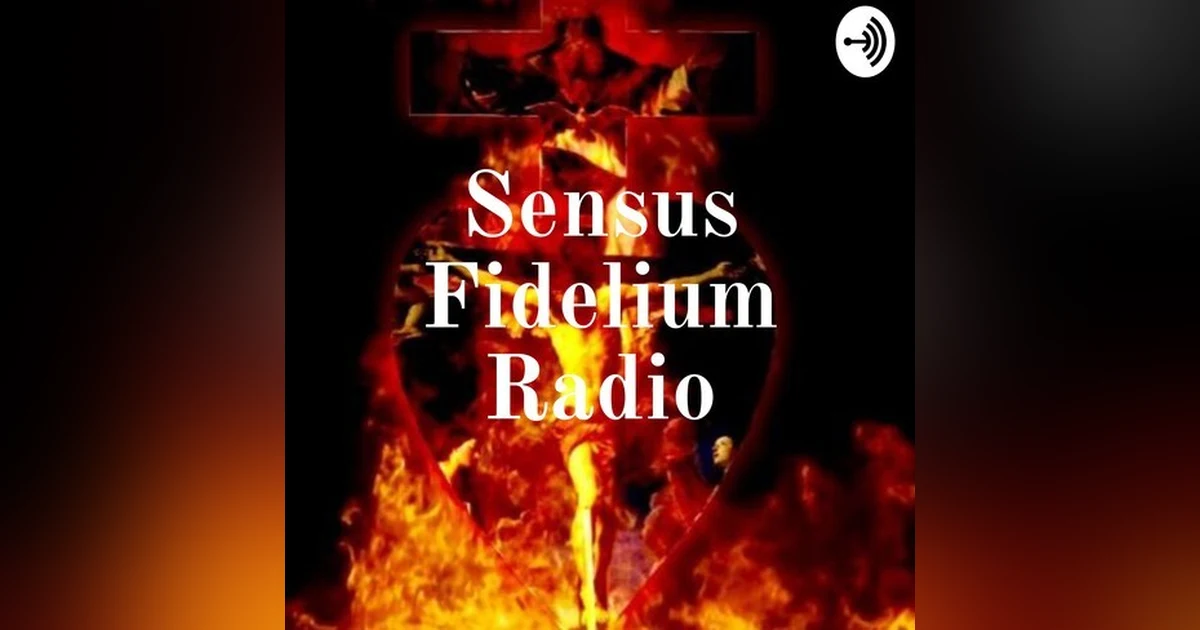 Sensus Fidelium Hour Episode 05 11-08-22
