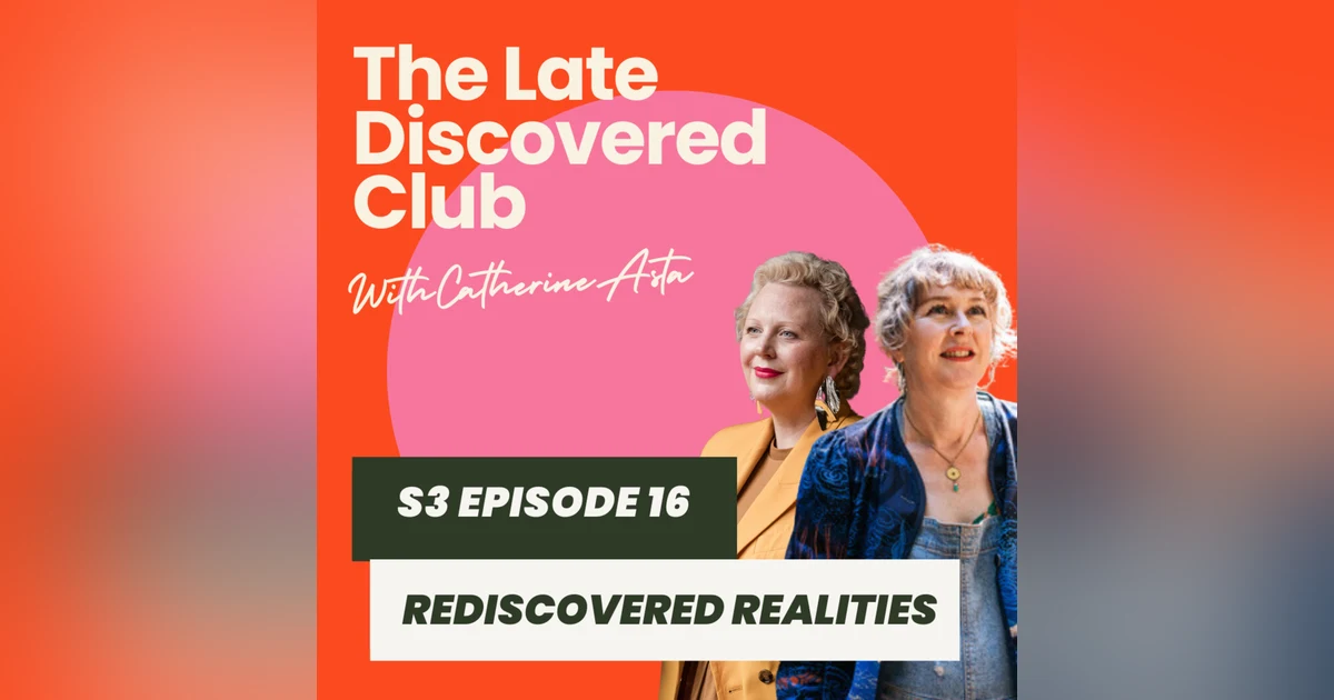 S3 Episode 16 - Rediscovered Realities