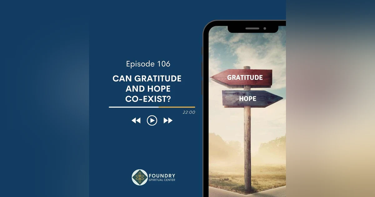 Ep 106 Can Gratitude and Hope Co-Exist