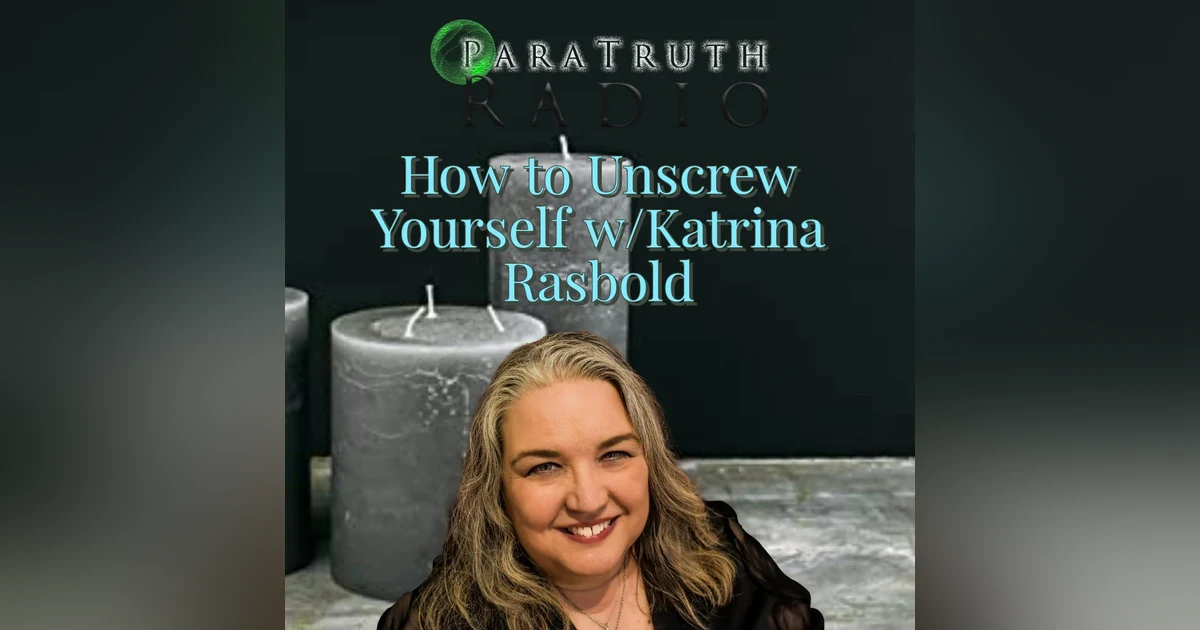 How to Unscrew Yourself w/Katrina Rasbold