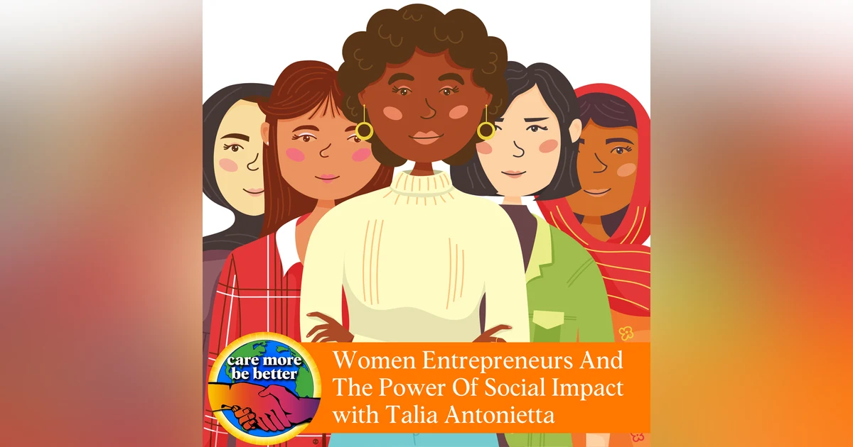 Women Entrepreneurs And The Power Of Social Impact With Talia Antonietta