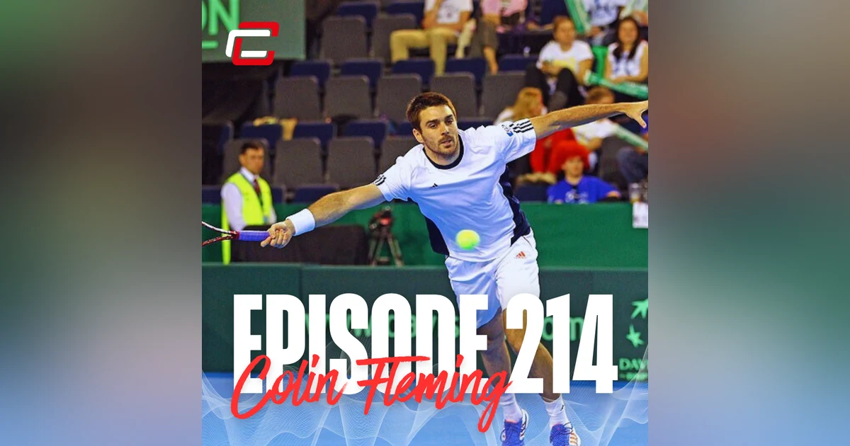 Colin Fleming: Playing, Coaching and Commentating on the Best in Tennis