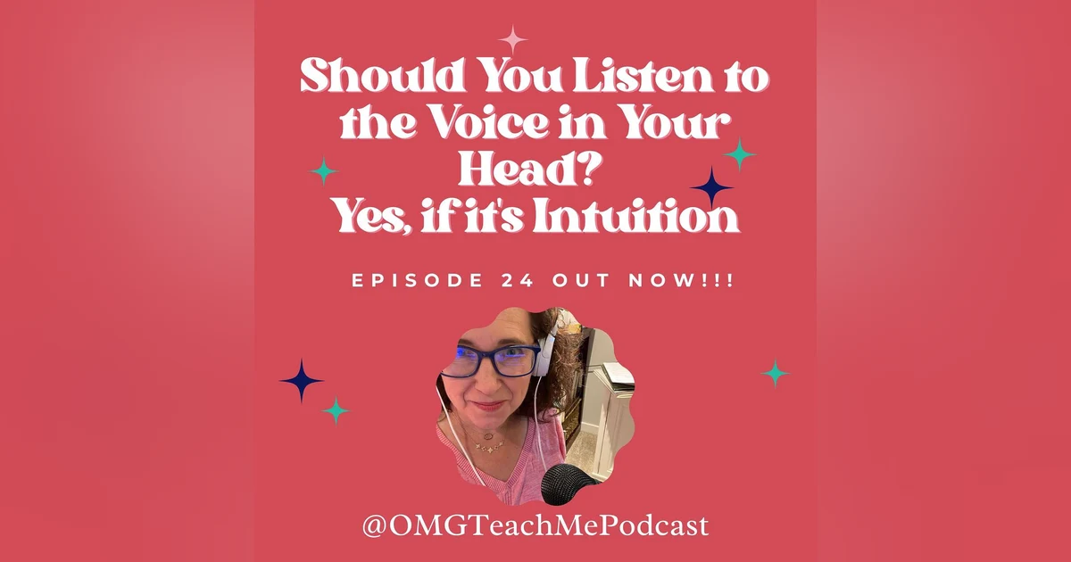Ep. 24: Should You Listen to the Voice in Your Head? Yes, if it’s Intuition