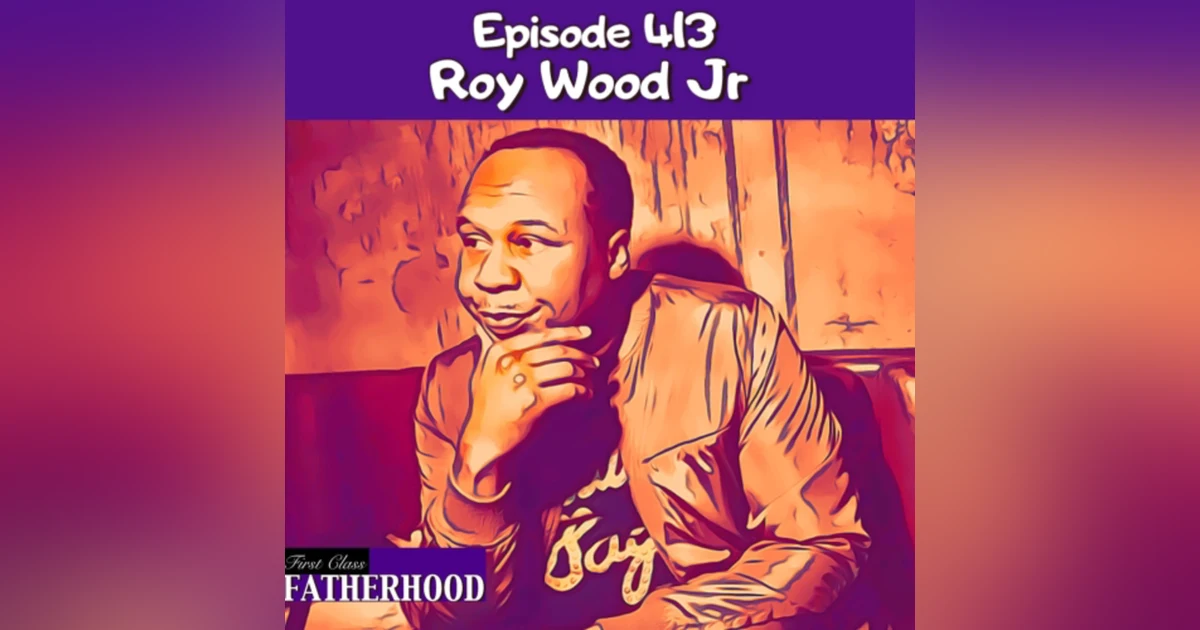 #413 Roy Wood Jr