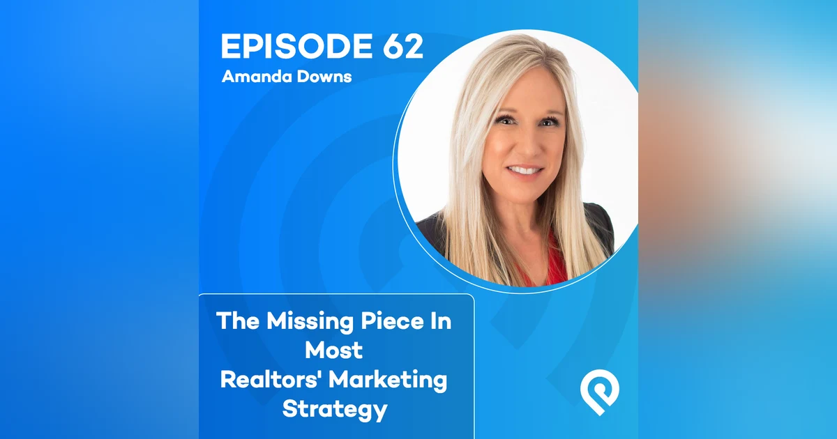 The Missing Piece In Most Realtors' Marketing Strategy