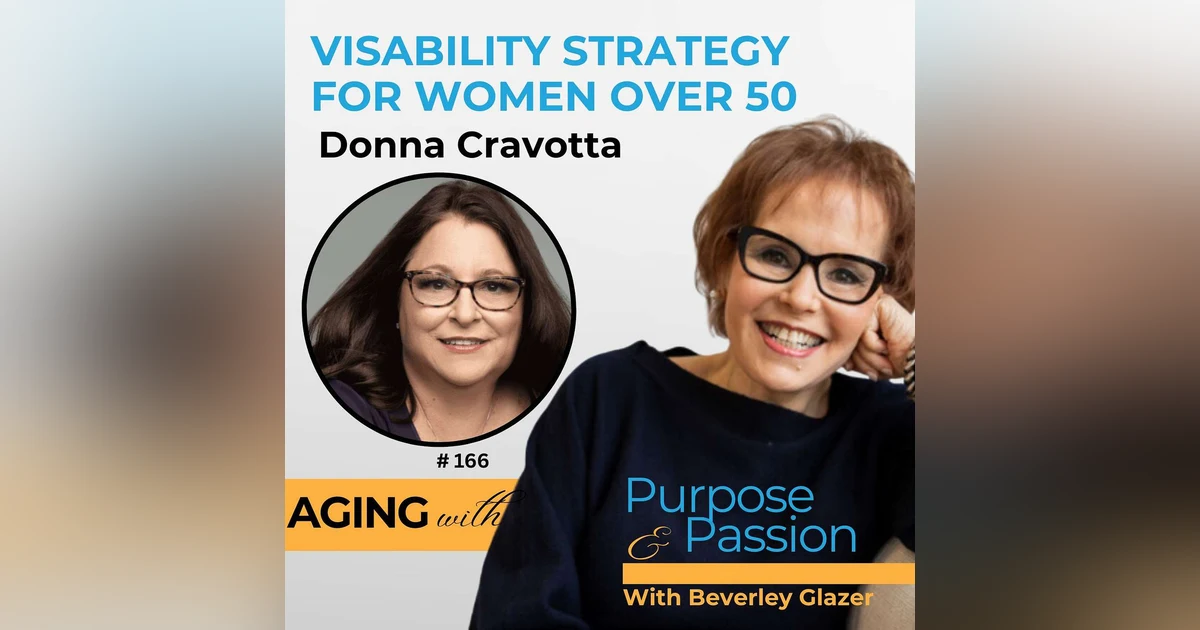 Visibility Strategy for Women Over 50: Scaling with Donna Cravotta