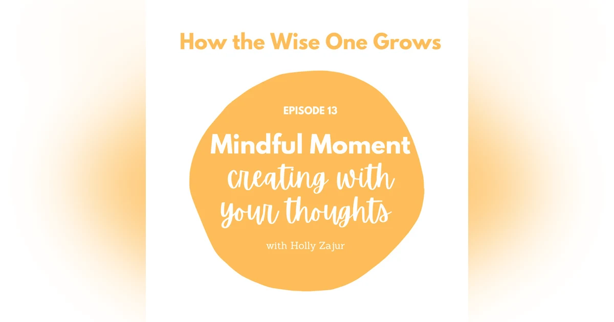Mindful Moment: Creating with your Thoughts (15)