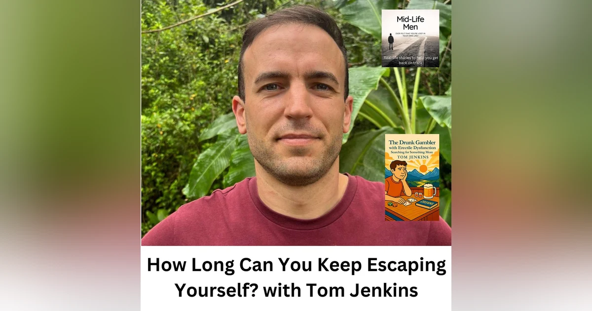 How Long Can You Keep Escaping Yourself? with Tom Jenkins