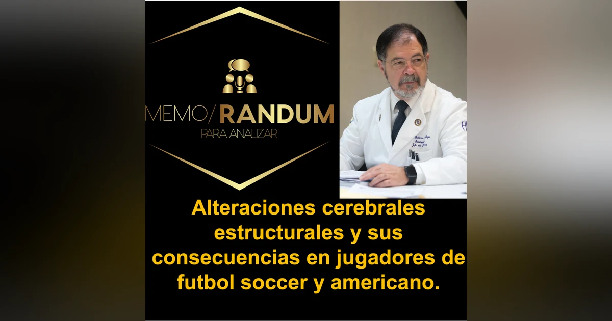 Alteraciones cerebrales estructurales y sus consecuencias en jugadores de futbol soccer y americano.